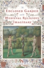 Image for The Enclosed Garden and the Medieval Religious Imaginary