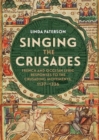 Image for Singing the crusades  : French and Occitan lyric responses to the crusading movements, 1137-1336