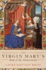 Image for The Virgin Mary&#39;s book at the Annunciation  : reading, interpretation, and devotion in medieval England