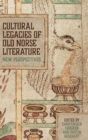 Image for Cultural legacies of Old Norse literature  : new perspectives