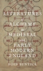 Image for Literatures of Alchemy in Medieval and Early Modern England