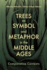 Image for Trees as symbol and metaphor in the Middle Ages  : comparative contexts