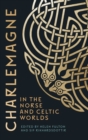 Image for Charlemagne in the Norse and Celtic worlds