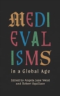Image for Medievalisms in a Global Age