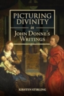 Image for Picturing Divinity in John Donne&#39;s Writings