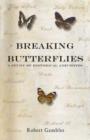 Image for Breaking Butterflies : A Study of Historical Anecdotes