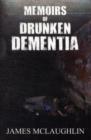 Image for Memoirs of Drunken Dementia