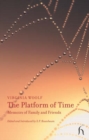 Image for The platform of time  : memoirs of family and friends