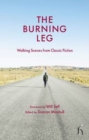 Image for The burning leg  : walking scenes from classic fiction