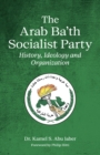Image for The Arab Ba&#39;th Socialist Party: history, ideology and organization