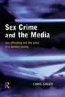 Image for Sex crime and the media  : sex offending and the press in a divided society