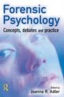 Image for Forensic psychology  : concepts, debates and practice