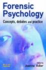 Image for Forensic psychology  : concepts, debates and practice