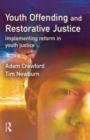 Image for Youth offending and restorative justice  : implementing reform in youth justice
