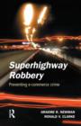 Image for Superhighway robbery  : crime prevention and e-commerce crime