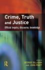 Image for Crime, truth and justice  : official inquiry, discourse, knowledge