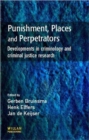 Image for Punishment, places and perpetrators  : developments in criminology and criminal justice research