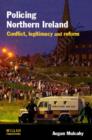 Image for Policing Northern Ireland  : legitimacy, reform and social conflict