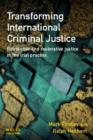 Image for Transforming international criminal justice  : retributive and restorative justice in the trial process