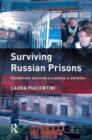 Image for Surviving Russian prisons  : punishment, economy and politics in transition