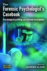 Image for Offender profiling and criminal investigation  : the forensic psychologist&#39;s casebook