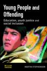 Image for Young people and offending  : education, youth justice and social inclusion