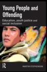 Image for Young people and offending  : education, youth justice and social inclusion