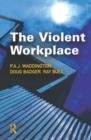 Image for The Violent Workplace