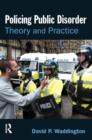 Image for Policing public disorder  : theory and practice