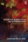Image for Redemption, rehabilitation and risk management  : a history of probation