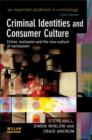 Image for Criminal identities and consumer culture  : crime, exclusion and the new culture of narcissism