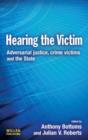 Image for Hearing the victim  : adversarial justice, crime victims and the state