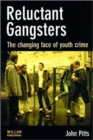 Image for Reluctant gangsters  : the changing shape of youth crime