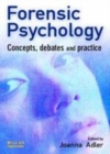 Image for Forensic psychology: concepts, debates and practice