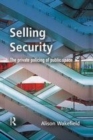 Image for Selling security: the private policing of public space