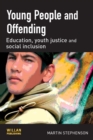 Image for Young people and offending: education, youth justice and social inclusion
