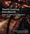 Image for Youth justice handbook  : theory, policy and practice