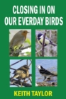 Image for Closing in on Our Everyday Birds