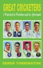 Image for Great Cricketers I Watched in Wartime and its Aftermath