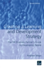 Image for Creating a Learning and Development Strategy : The HR business partner&#39;s guide to developing people