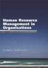 Image for Human resource management in organisations  : the theory and practice of high performance