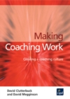 Image for Making coaching work  : creating a coaching culture