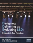 Image for Designing, delivering and evaluating learning and development: essentials in practice