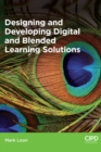 Image for Designing and Developing Digital and Blended Learning Solutions