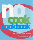 Image for No cook cookbook  : over 200 simple recipes and ideas for mouthwatering meals without cooking