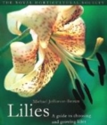 Image for Lilies  : a guide to choosing and growing lilies