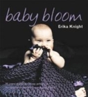 Image for Baby bloom  : 20 irresistible knitting projects for modern-day mothers and babies