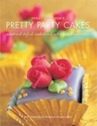 Image for Peggy Porschen&#39;s pretty party cakes  : sweet and stylish cookies and cakes for all occasions