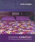 Image for Essential crochet  : 30 irresistible projects for you and your home