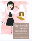 Image for The Jewish princess cookbook  : having your cake &amp; eating it